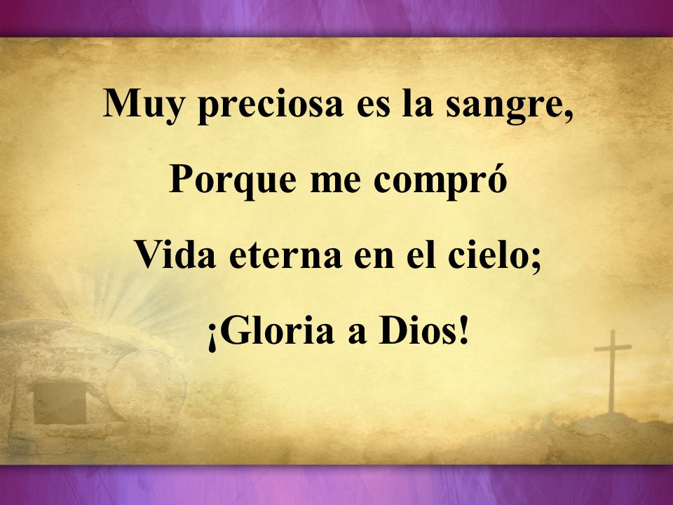 Muy preciosa es la sangre, Vida eterna en el cielo;