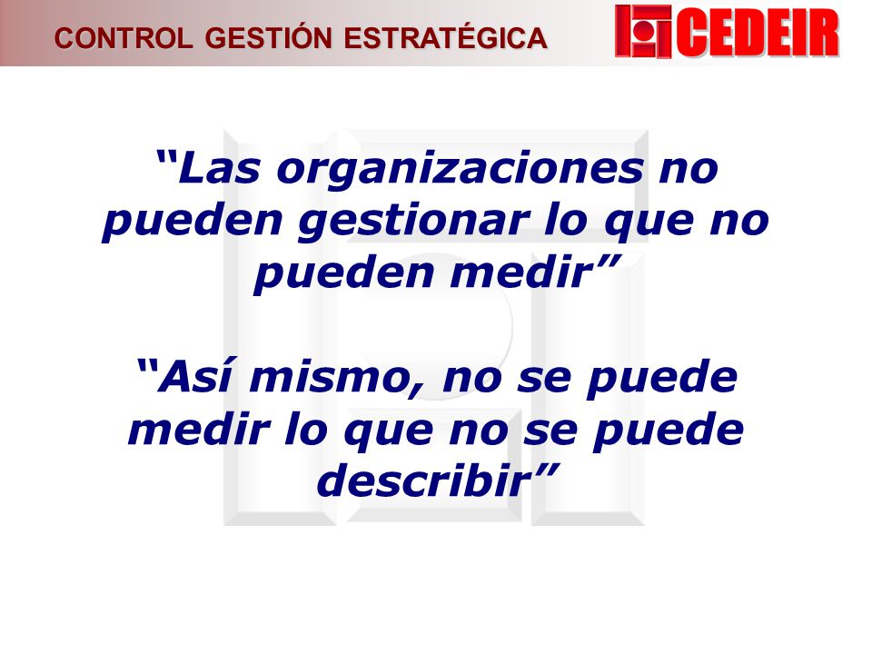 Las organizaciones no pueden gestionar lo que no pueden medir