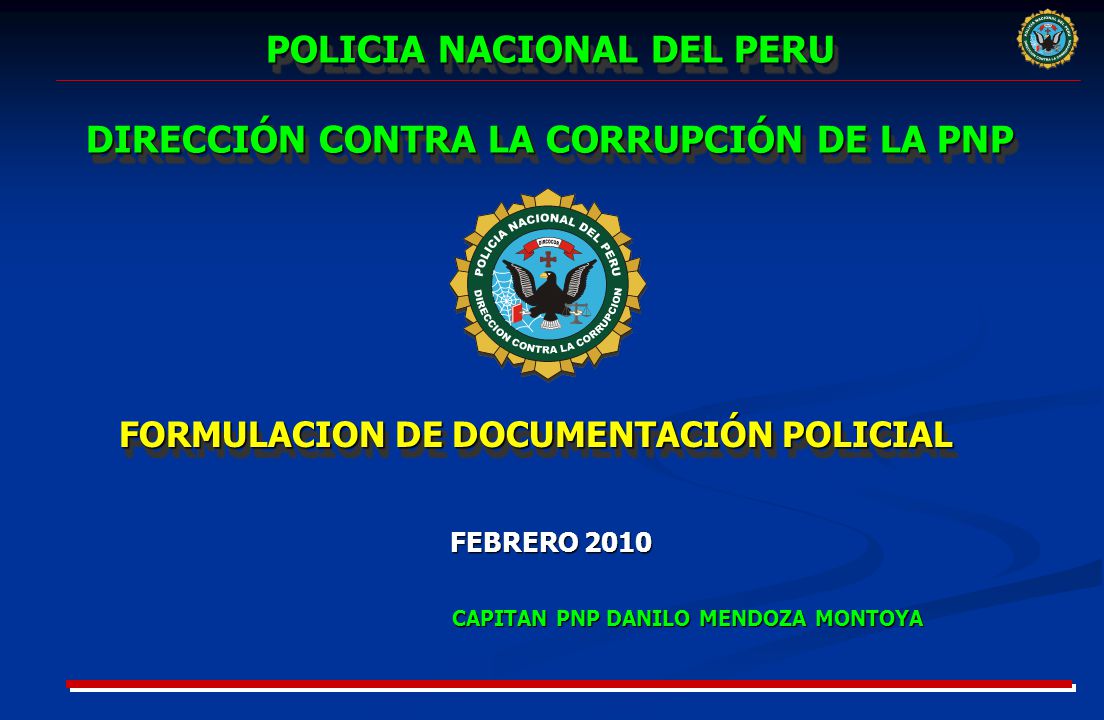 POLICIA NACIONAL DEL PERU DIRECCIÓN CONTRA LA CORRUPCIÓN DE LA PNP