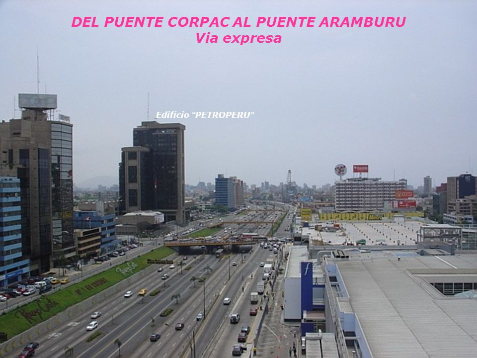DEL PUENTE CORPAC AL PUENTE ARAMBURU Via expresa