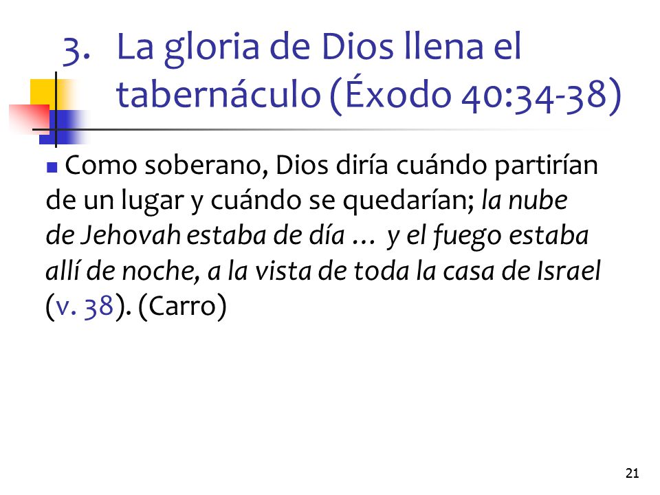 La gloria de Dios llena el tabernáculo (Éxodo 40:34-38)