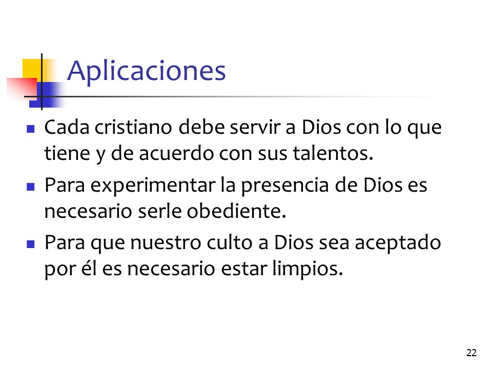 Aplicaciones Cada cristiano debe servir a Dios con lo que tiene y de acuerdo con sus talentos.