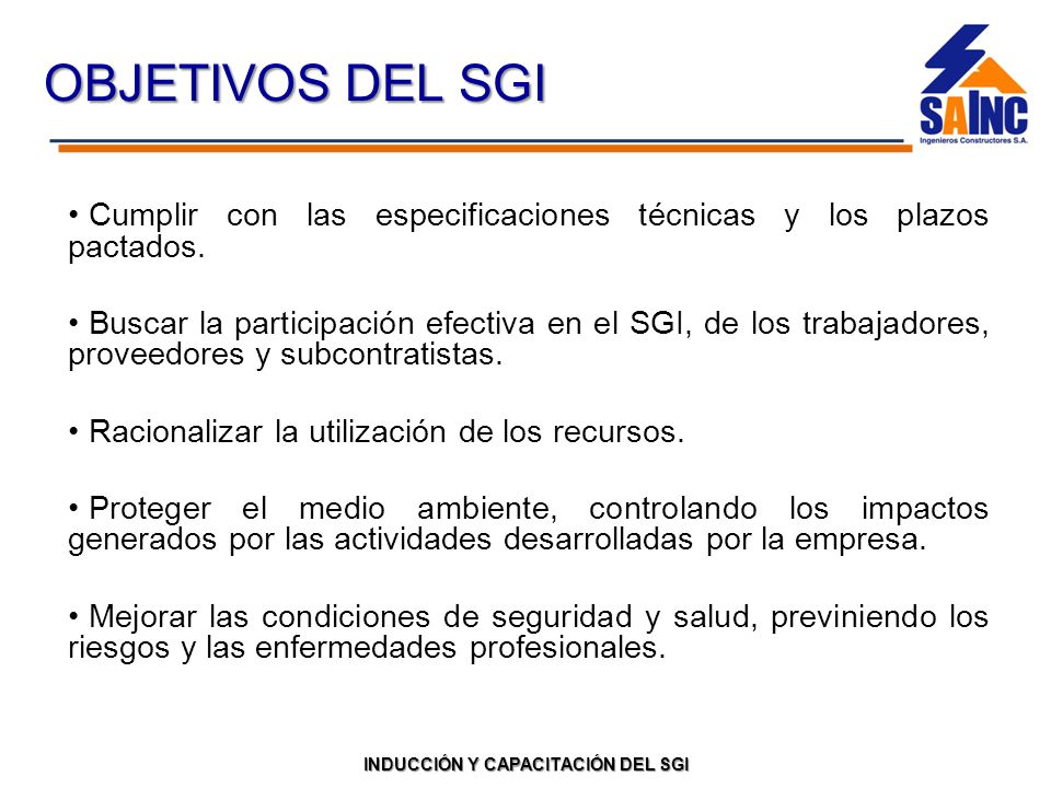 OBJETIVOS DEL SGI Cumplir con las especificaciones técnicas y los plazos pactados.
