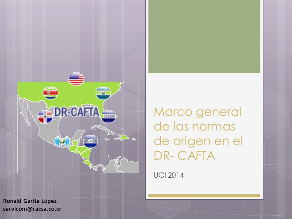 Marco general de las normas de origen en el DR- CAFTA