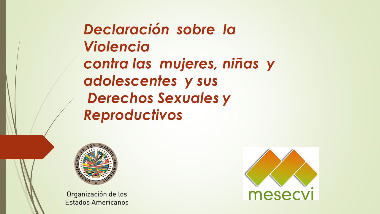 Declaración sobre la Violencia. contra las mujeres, niñas y adolescentes y sus.