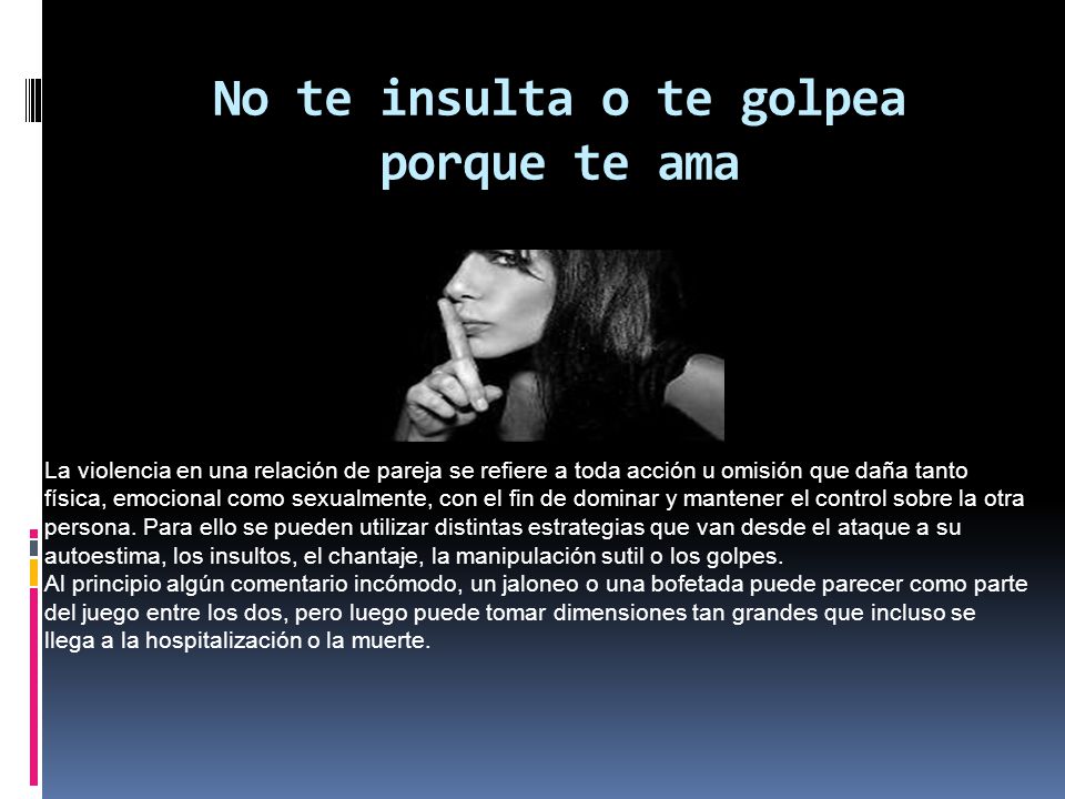 No te insulta o te golpea porque te ama