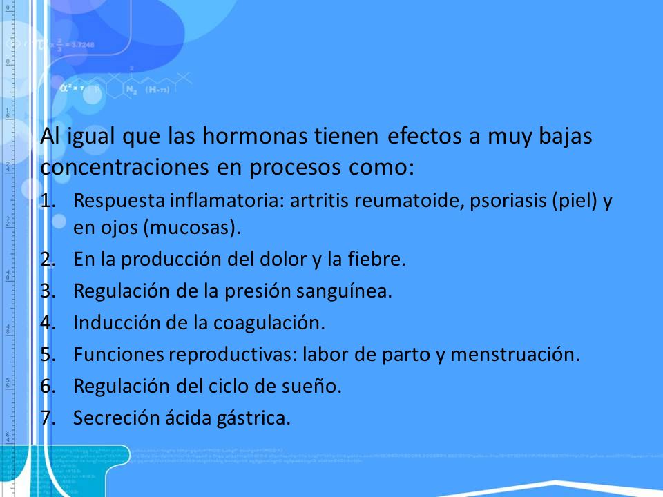 Al igual que las hormonas tienen efectos a muy bajas concentraciones en procesos como:
