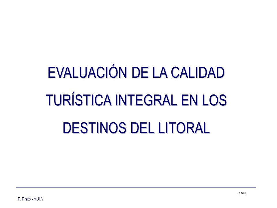 EVALUACIÓN DE LA CALIDAD TURÍSTICA INTEGRAL EN LOS DESTINOS DEL LITORAL