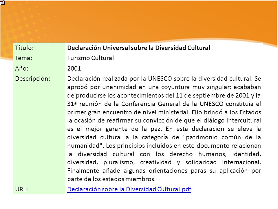 Título: Declaración Universal sobre la Diversidad Cultural. Tema: Turismo Cultural. Año: Descripción: