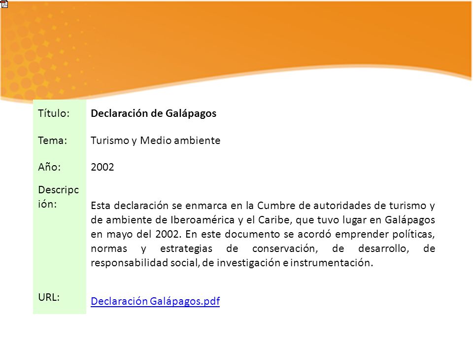 Título: Declaración de Galápagos. Tema: Turismo y Medio ambiente. Año: Descripción: