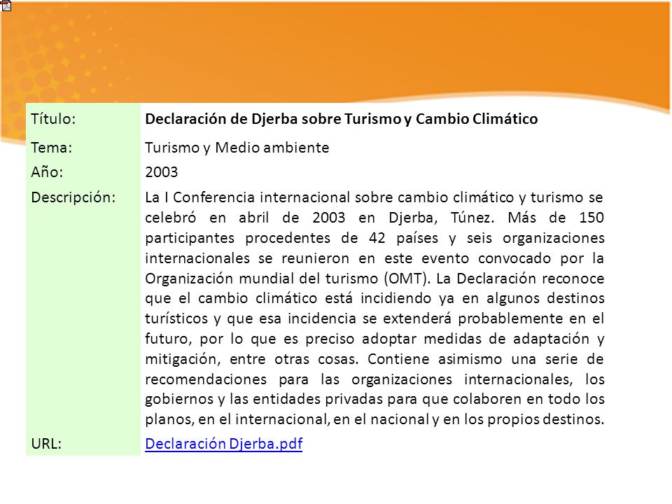 Título: Declaración de Djerba sobre Turismo y Cambio Climático. Tema: Turismo y Medio ambiente. Año: