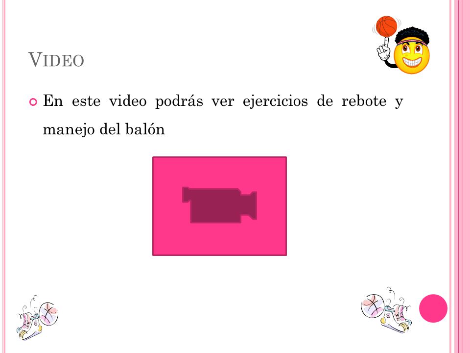 Video En este video podrás ver ejercicios de rebote y manejo del balón