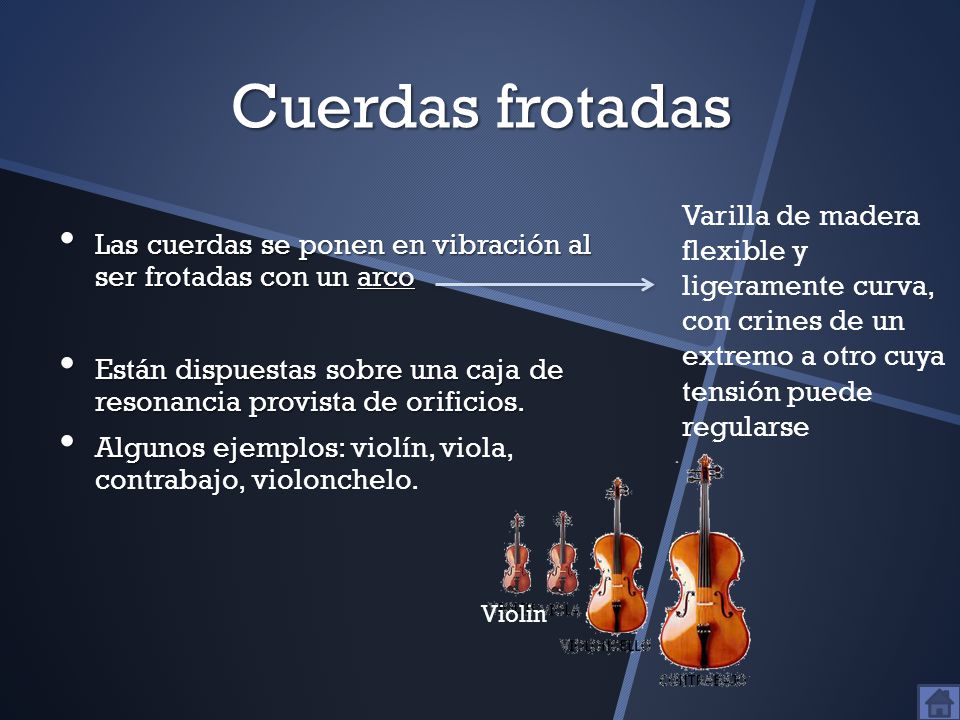 Cuerdas frotadas Varilla de madera flexible y ligeramente curva, con crines de un extremo a otro cuya tensión puede regularse.