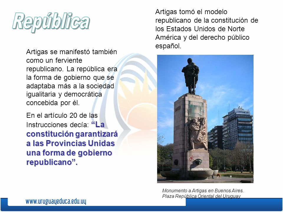 Artigas tomó el modelo republicano de la constitución de los Estados Unidos de Norte América y del derecho público español.