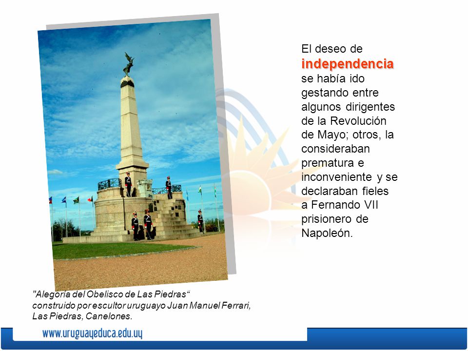 El deseo de independencia se había ido gestando entre algunos dirigentes de la Revolución de Mayo; otros, la consideraban prematura e inconveniente y se declaraban fieles a Fernando VII prisionero de Napoleón.