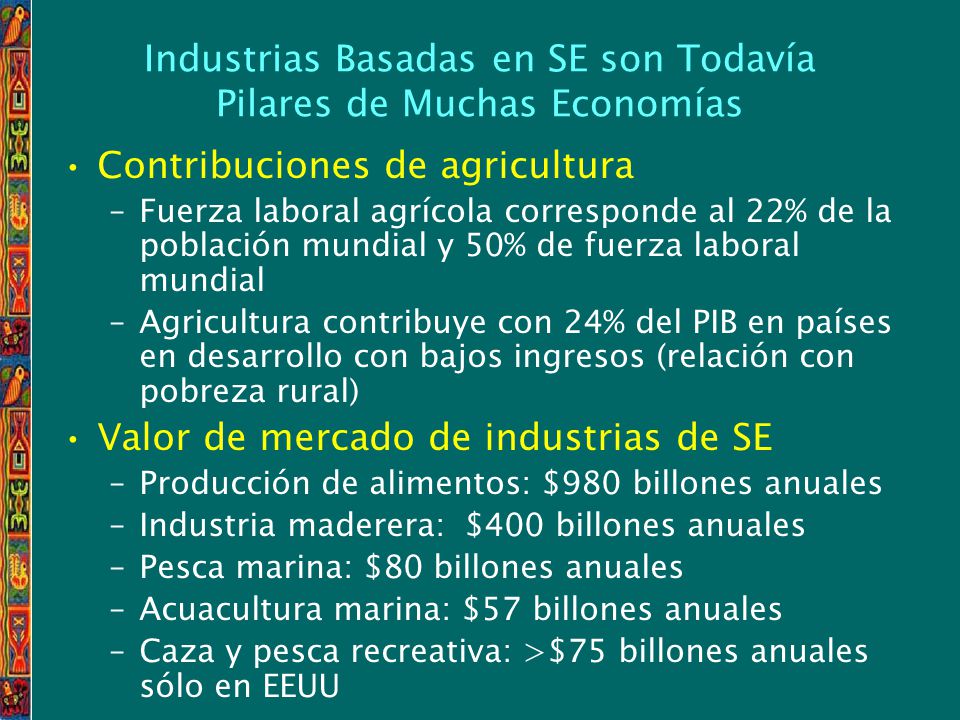 Industrias Basadas en SE son Todavía Pilares de Muchas Economías