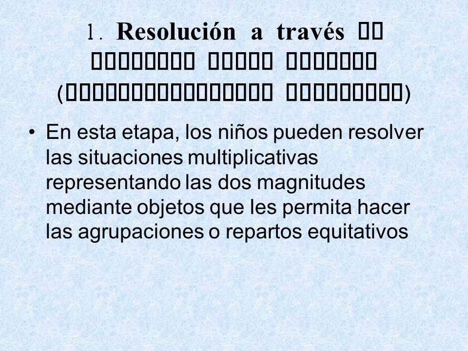 1. Resolución a través de acciones sobre objetos (representaciones enactivas)