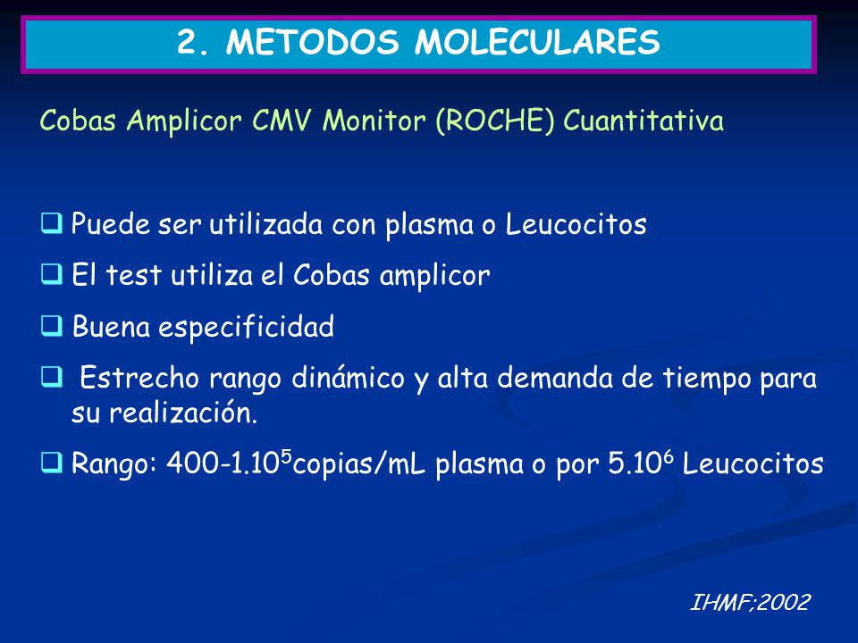 2. METODOS MOLECULARES Cobas Amplicor CMV Monitor (ROCHE) Cuantitativa