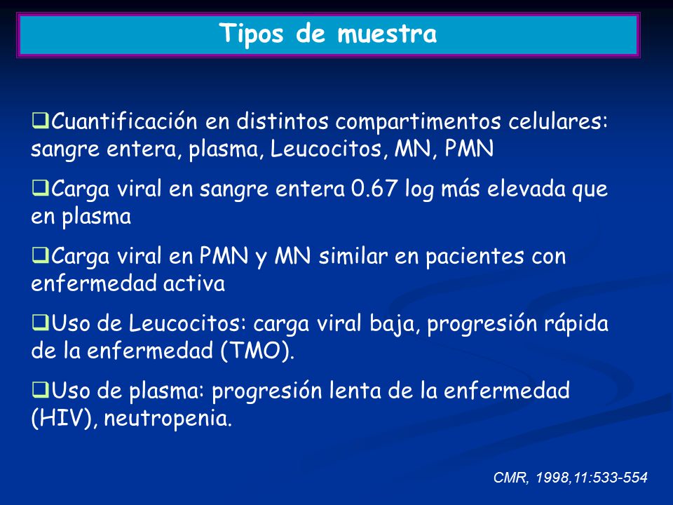 Tipos de muestra Cuantificación en distintos compartimentos celulares: sangre entera, plasma, Leucocitos, MN, PMN.