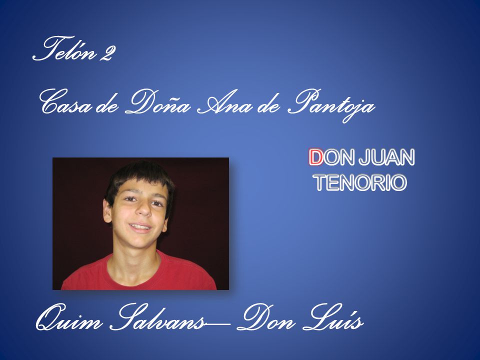 Quim Salvans– Don Luís Telón 2 Casa de Doña Ana de Pantoja DON JUAN