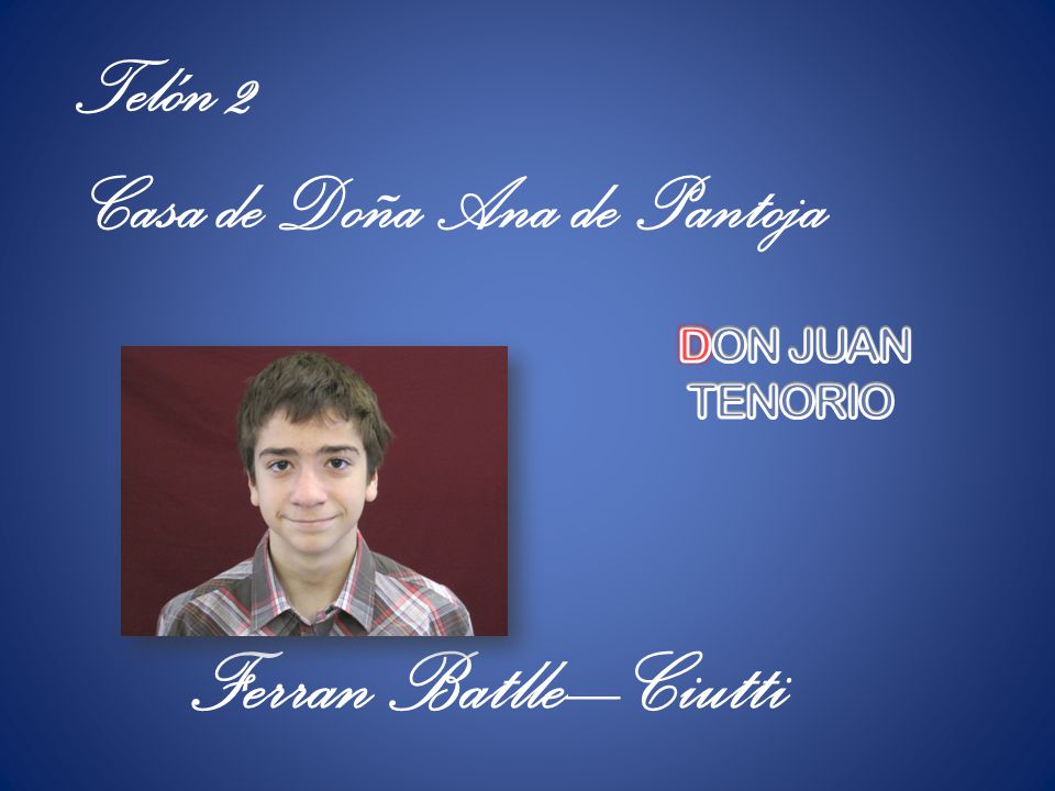 Ferran Batlle– Ciutti Telón 2 Casa de Doña Ana de Pantoja DON JUAN