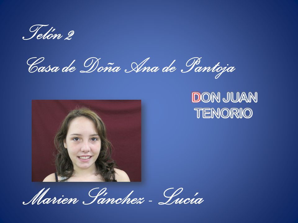 Marien Sánchez - Lucía Telón 2 Casa de Doña Ana de Pantoja DON JUAN