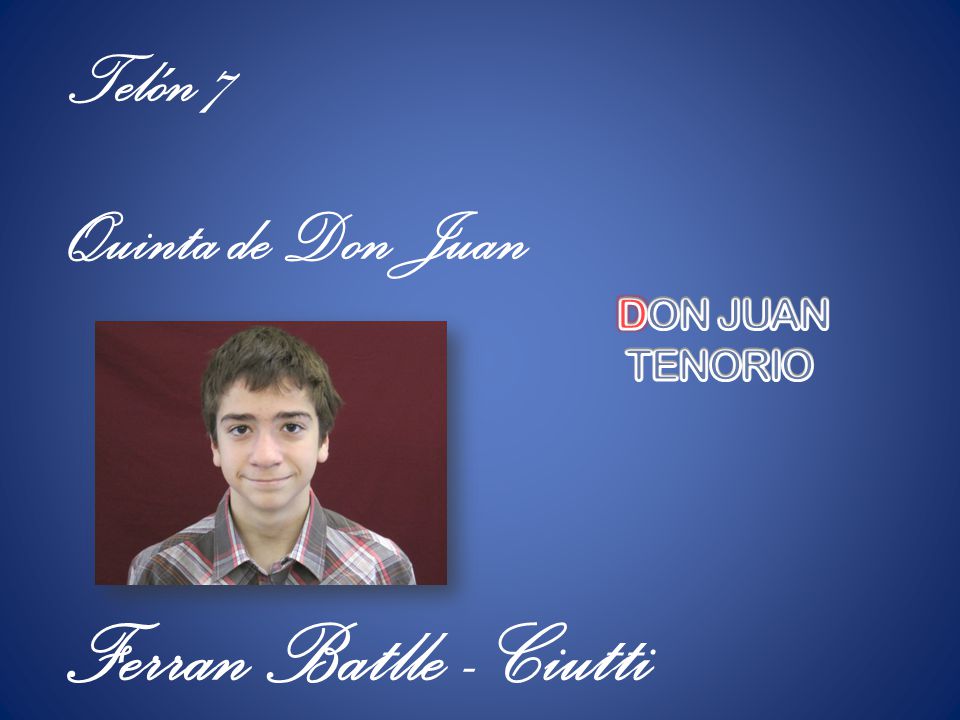 Telón 7 Quinta de Don Juan DON JUAN TENORIO Ferran Batlle - Ciutti 41