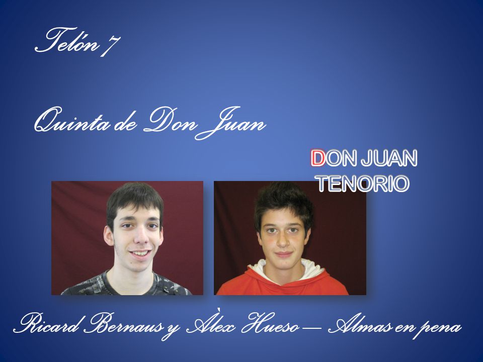 Telón 7 Quinta de Don Juan Ricard Bernaus y Àlex Hueso – Almas en pena