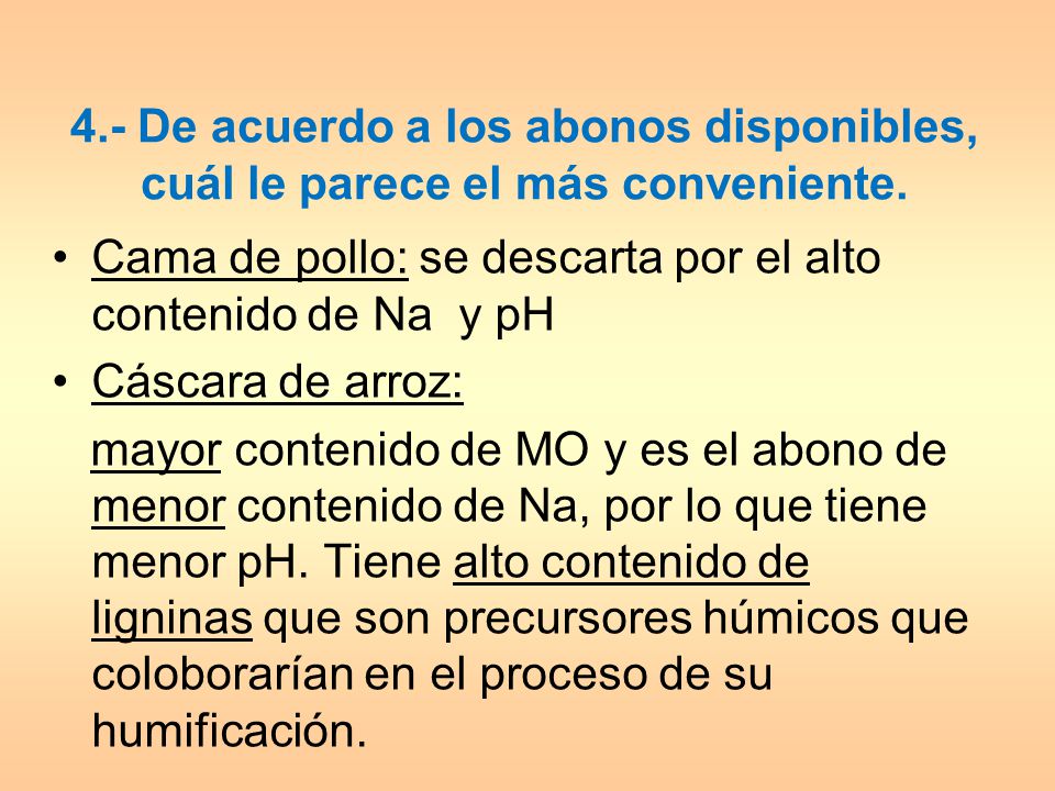4.- De acuerdo a los abonos disponibles, cuál le parece el más conveniente.