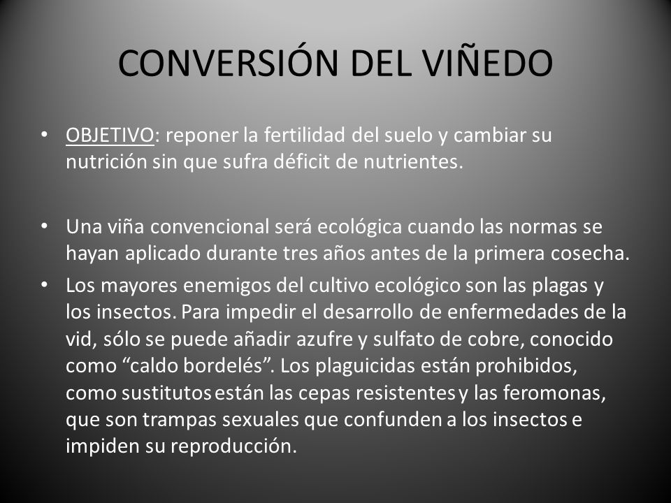 CONVERSIÓN DEL VIÑEDO OBJETIVO: reponer la fertilidad del suelo y cambiar su nutrición sin que sufra déficit de nutrientes.