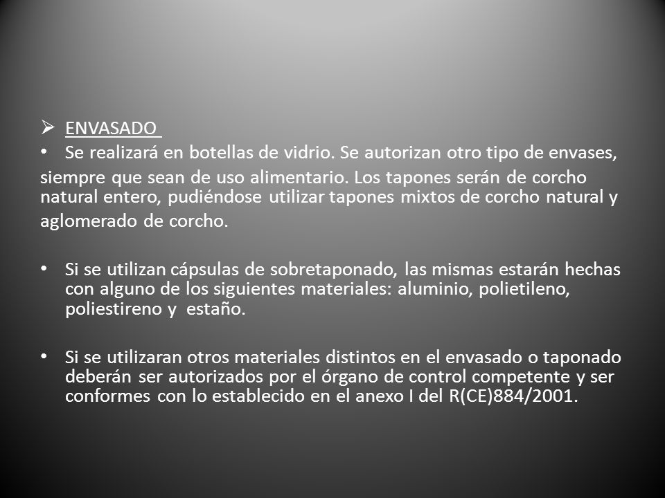 ENVASADO Se realizará en botellas de vidrio. Se autorizan otro tipo de envases,