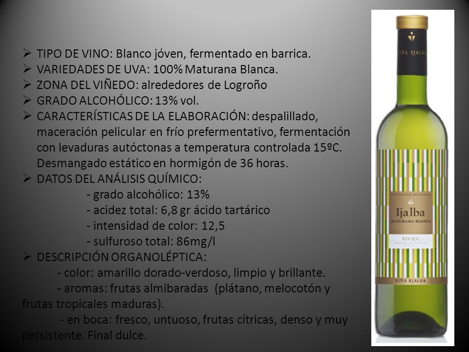 TIPO DE VINO: Blanco jóven, fermentado en barrica.