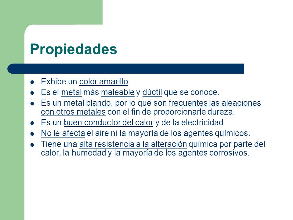 Propiedades Exhibe un color amarillo.
