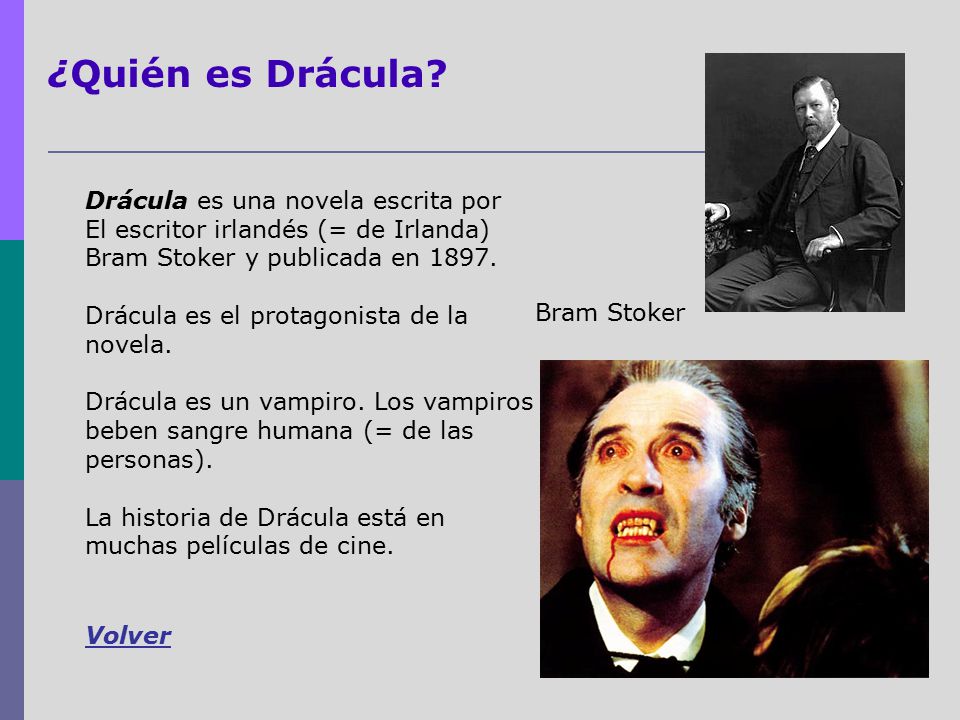 ¿Quién es Drácula Drácula es una novela escrita por