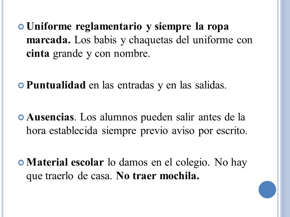 Uniforme reglamentario y siempre la ropa marcada