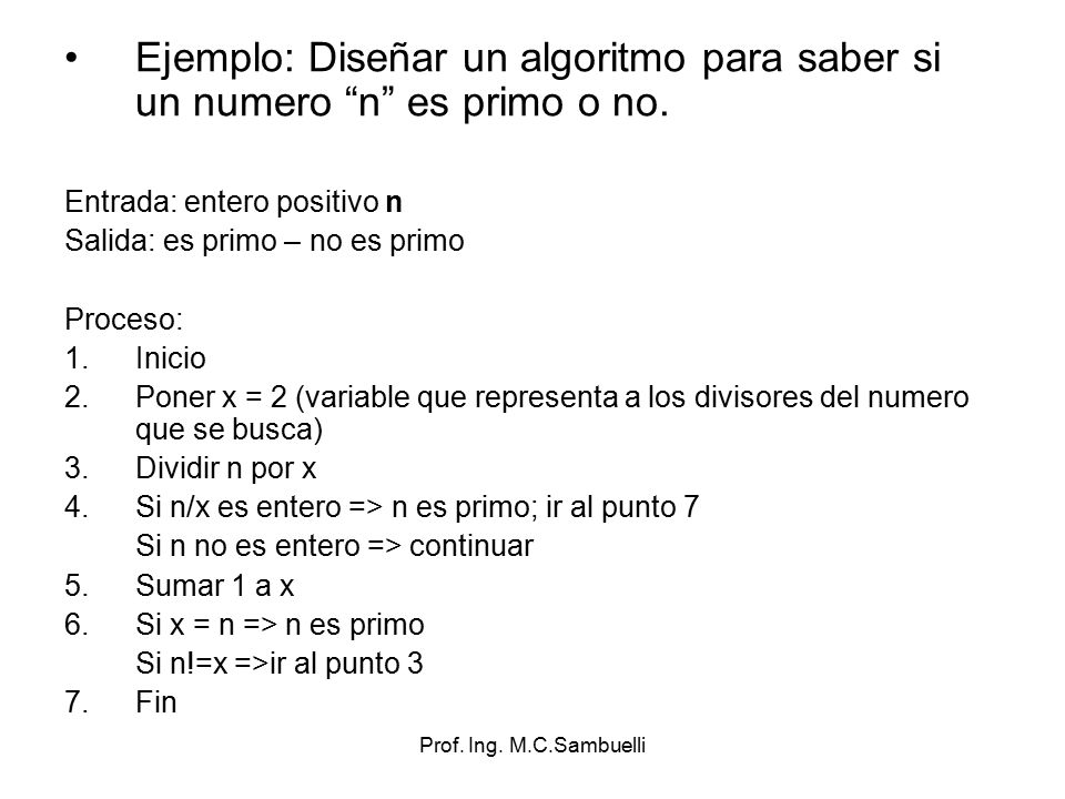 Ejemplo: Diseñar un algoritmo para saber si un numero n es primo o no.