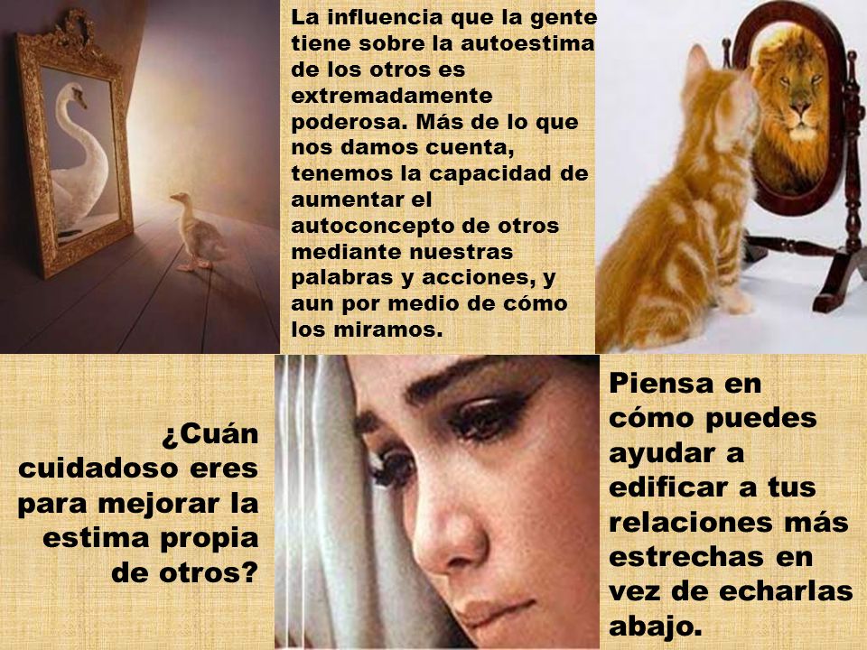 ¿Cuán cuidadoso eres para mejorar la estima propia de otros
