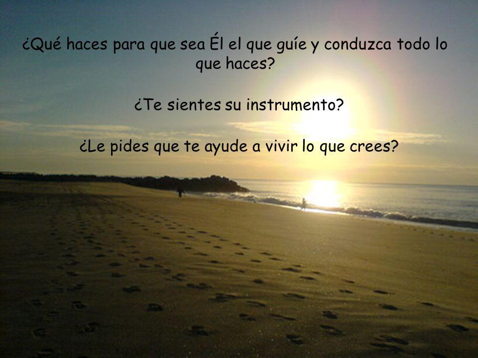 ¿Qué haces para que sea Él el que guíe y conduzca todo lo que haces