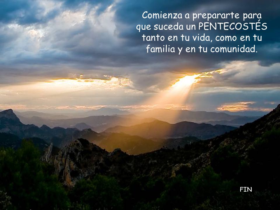Comienza a prepararte para que suceda un PENTECOSTÉS tanto en tu vida, como en tu familia y en tu comunidad.