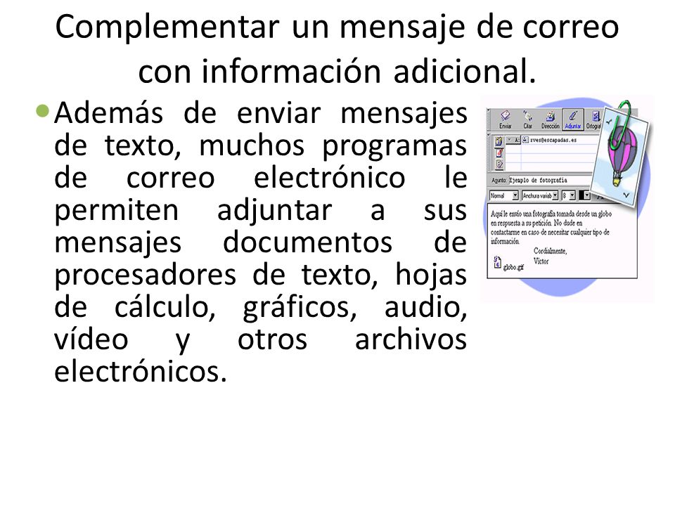 Complementar un mensaje de correo con información adicional.