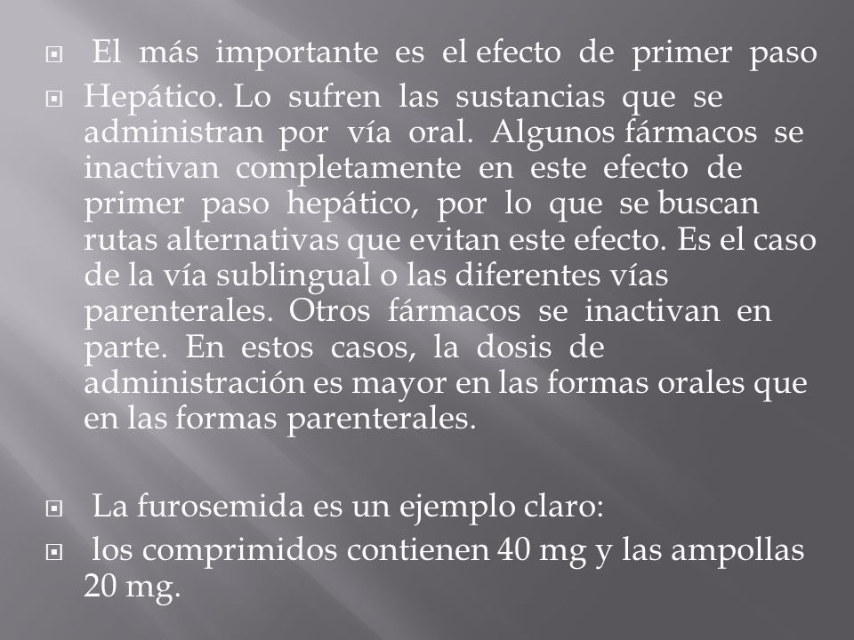 El más importante es el efecto de primer paso