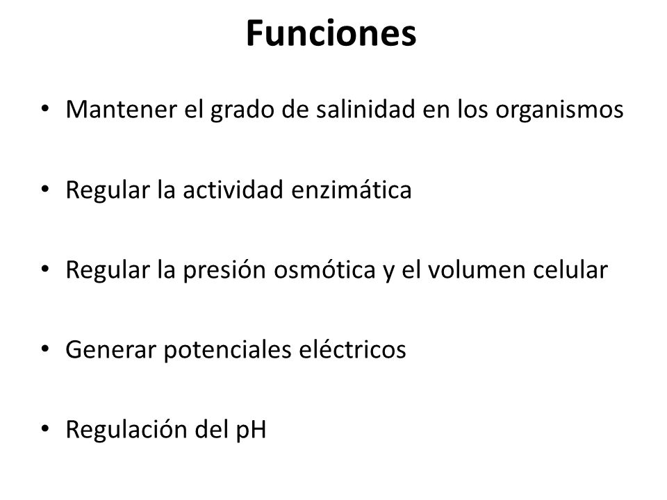 Funciones Mantener el grado de salinidad en los organismos