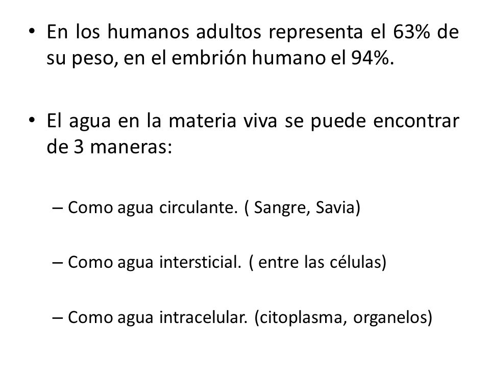 El agua en la materia viva se puede encontrar de 3 maneras:
