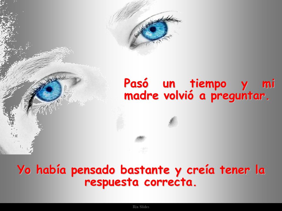 Yo había pensado bastante y creía tener la respuesta correcta.