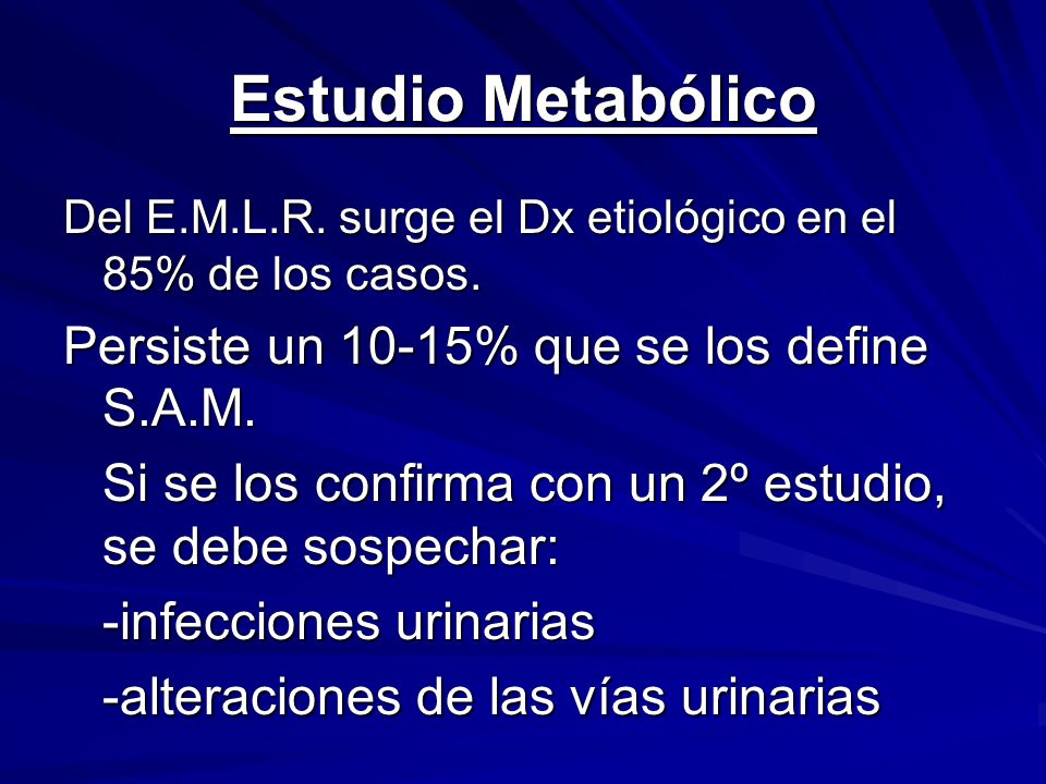 Estudio Metabólico Persiste un 10-15% que se los define S.A.M.