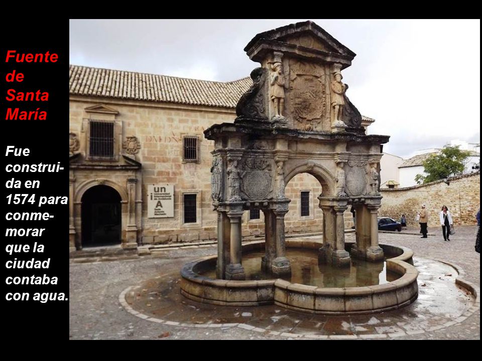 Fuente de Santa María Fue construi-da en 1574 para conme-morar