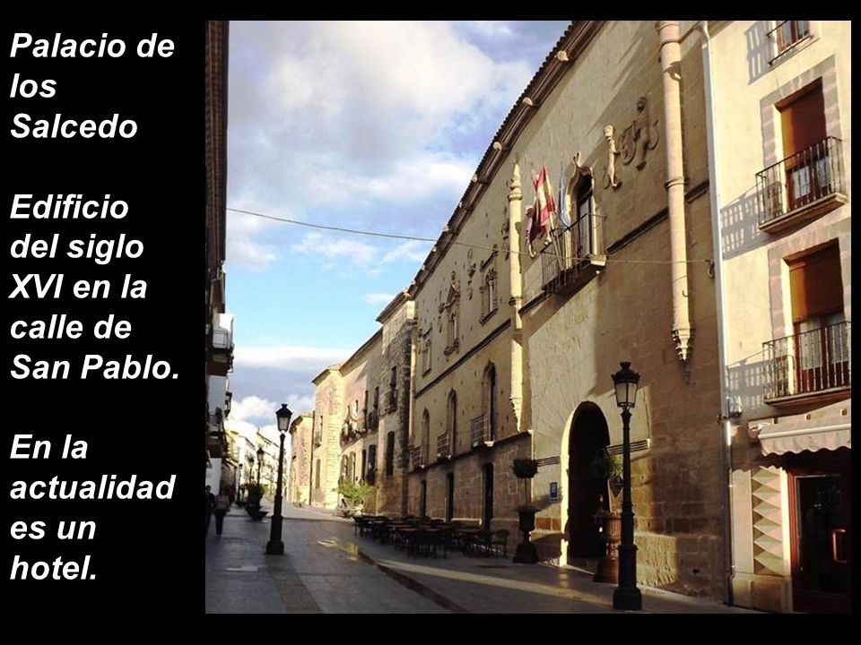 Palacio de los Salcedo Edificio del siglo XVI en la calle de San Pablo.