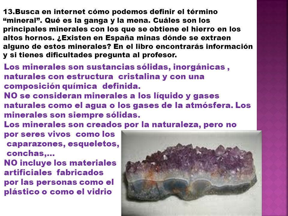 Los minerales son creados por la naturaleza, pero no