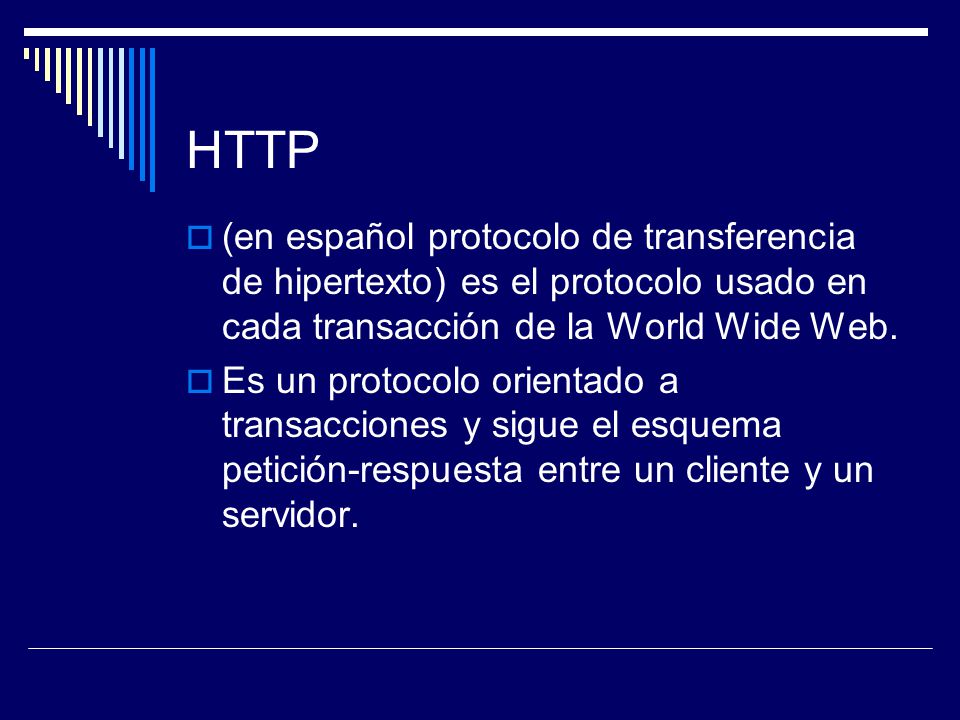 HTTP (en español protocolo de transferencia de hipertexto) es el protocolo usado en cada transacción de la World Wide Web.