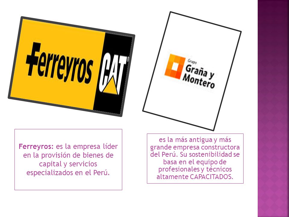 Ferreyros: es la empresa líder en la provisión de bienes de capital y servicios especializados en el Perú.